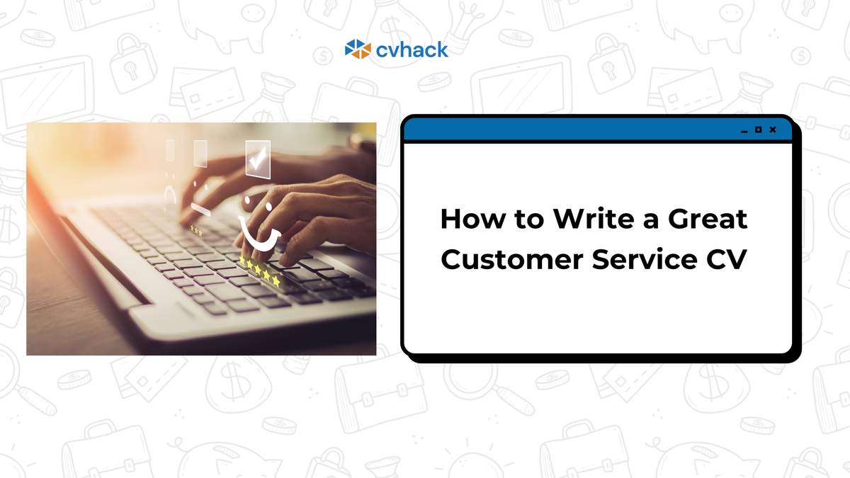 How to Write a Great Customer Service CV