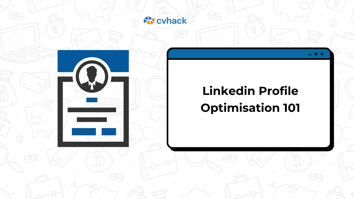 LinkedIn Optimisation 101: How to Make Your Profile Recruiter-Friendly