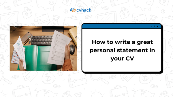 How to Write a Great Personal Statement in Your CV/Resume