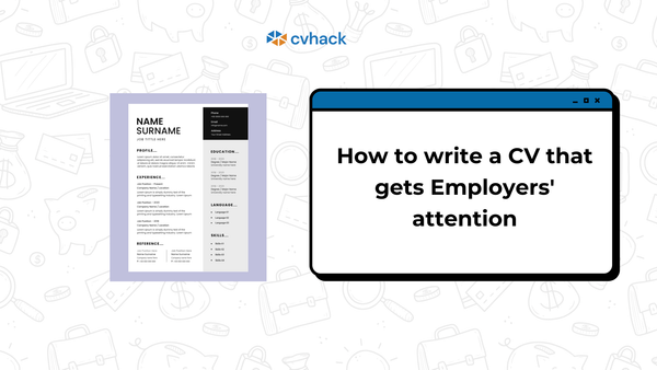 How to Write a CV that Gets Employers’ Attention
