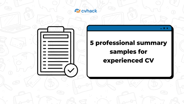 5 Professional Summary Samples for Experienced CV