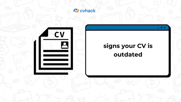 Signs Your CV Is Outdated
